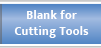 Blank for Cutting Tools